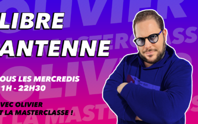 Replay : La Libre Antenne avec Olivier et la #Masterclasse du 7 Mai 2025